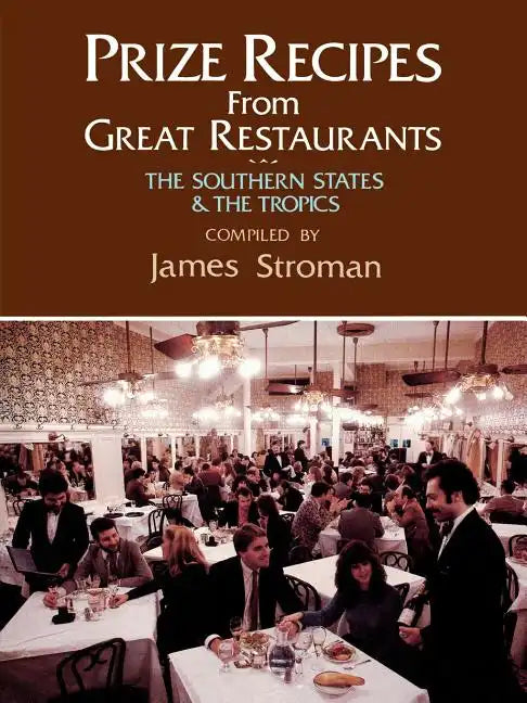 Prize Recipes from Great Restaurants: The Southern States & the Tropics - Paperback