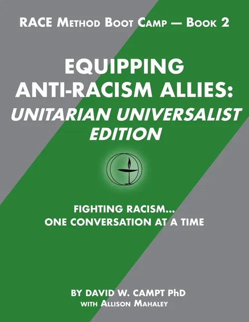 Equipping Anti-Racism Allies Unitarian Universalist Edition: Fighting Racism...One Conversation at a Time - Paperback