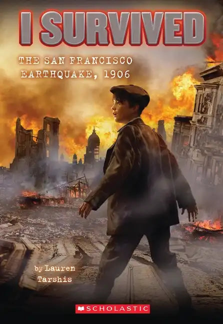 I Survived the San Francisco Earthquake, 1906 (I Survived #5): Volume 5 - Paperback