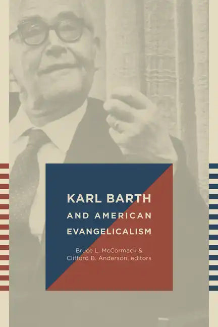Karl Barth and American Evangelicalism - Paperback