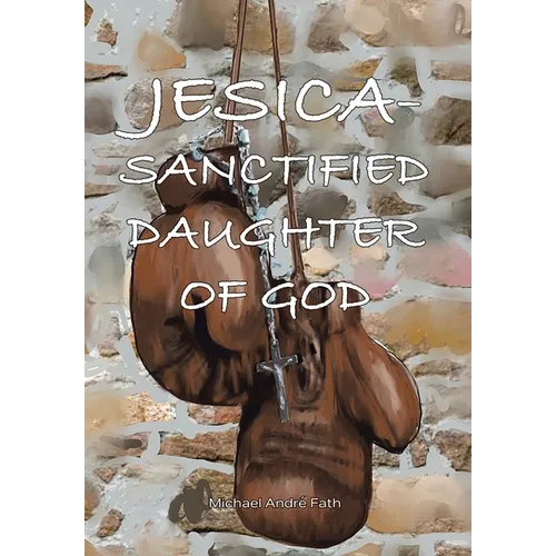 Jesica: Sanctified Daughter of God - Hardcover