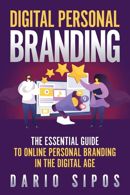 Digital Personal Branding: The Essential Guide to Online Personal Branding in the Digital Age - Paperback
