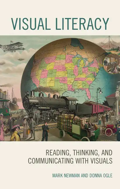 Visual Literacy: Reading, Thinking, and Communicating with Visuals - Hardcover