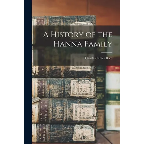 A History of the Hanna Family - Paperback