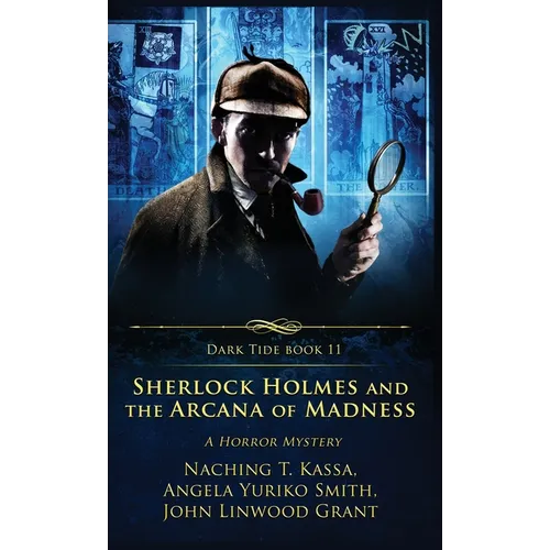 Sherlock Holmes and the Arcana of Madness: A Horror Mystery - Hardcover