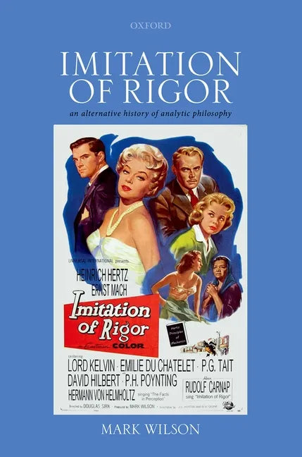 Imitation of Rigor: An Alternative History of Analytic Philosophy - Hardcover
