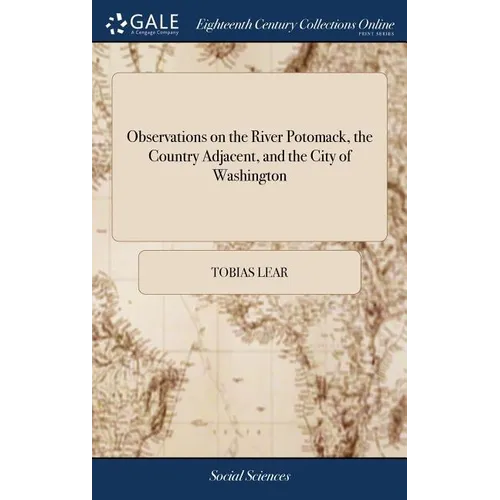 Observations on the River Potomack, the Country Adjacent, and the City of Washington - Hardcover
