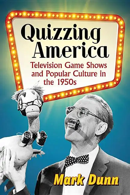Quizzing America: Television Game Shows and Popular Culture in the 1950s - Paperback