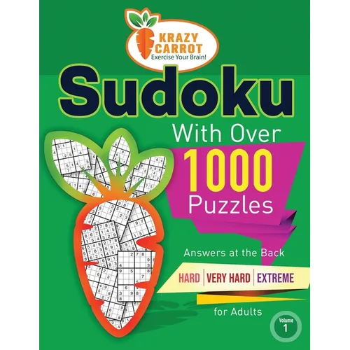 Sudoku With Over 1000 Puzzles: Answers at the Back - Hard, Very Hard and Extreme Levels - For Adults - Value Edition - Volume 1 - Paperback