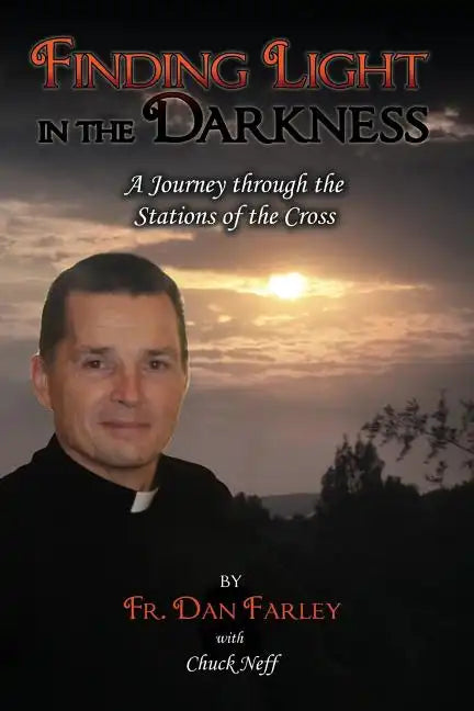 Finding Light in the Darkness, a Journey Through the Stations of the Cross - Paperback