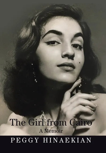 The Girl from Cairo: A Memoir - Hardcover