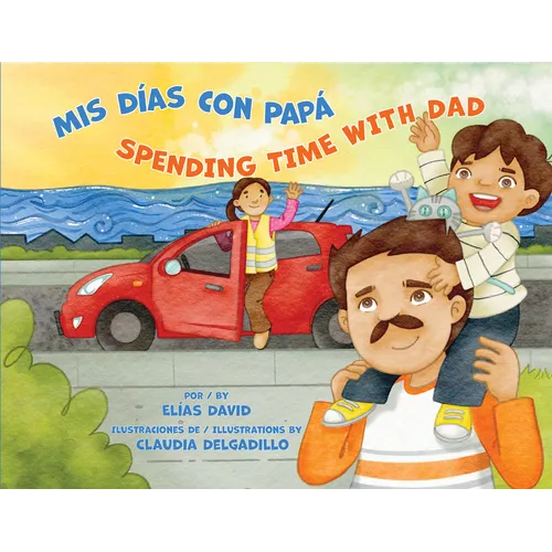 MIS Días Con Papá / Spending Time with Dad - Hardcover