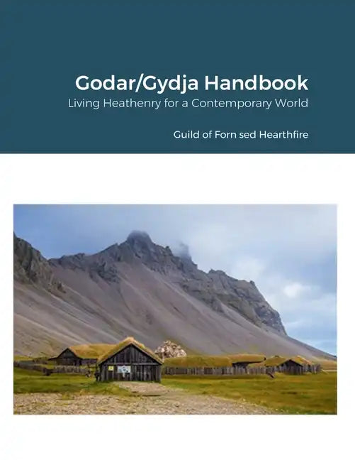 Godar/Gydja Handbook: Living Heathenry for a Contemporary World - Paperback