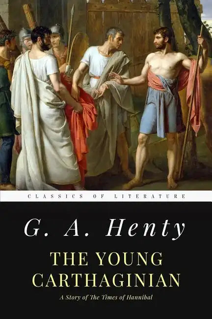 The Young Carthaginian: A Story of The Times of Hannibal - Paperback