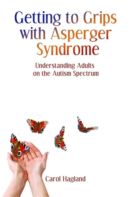 Getting to Grips with Asperger Syndrome: Understanding Adults on the Autism Spectrum - Paperback