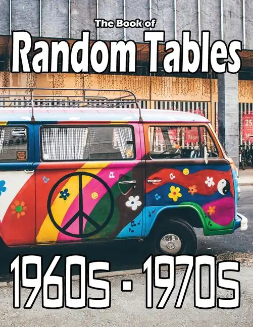 The Book of Random Tables: 1960s-1970s: 34 D100 Random Tables for Tabletop Role-playing Games - Paperback
