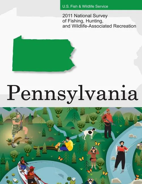 2011 National Survey of Fishing, Hunting, and Wildlife-Associated Recreation?Pennsylvania - Paperback