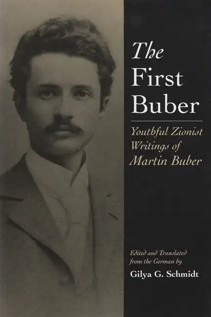 The First Buber: Youthful Zionist Writings of Martin Buber - Paperback