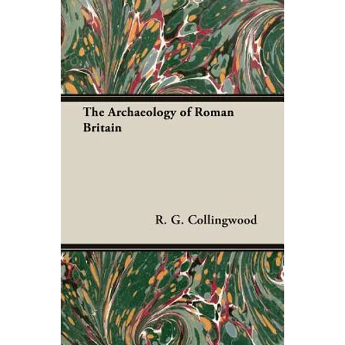 The Archaeology of Roman Britain - Paperback