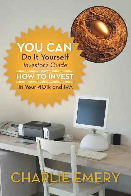 You Can Do It Yourself Investor's Guide: How to Invest in Your 401k and IRA - Paperback