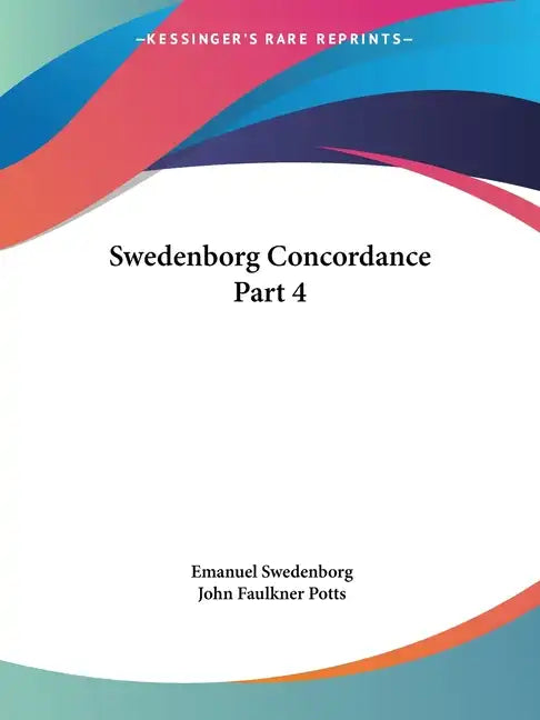 Swedenborg Concordance Part 4 - Paperback