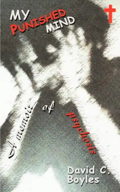 My Punished Mind: A Memoir of Psychosis - Paperback