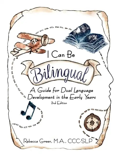 I Can Be Bilingual: A Guide for Dual Language Development in the Early Years - Paperback