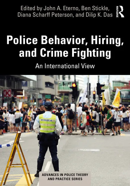 Police Behavior, Hiring, and Crime Fighting: An International View - Paperback
