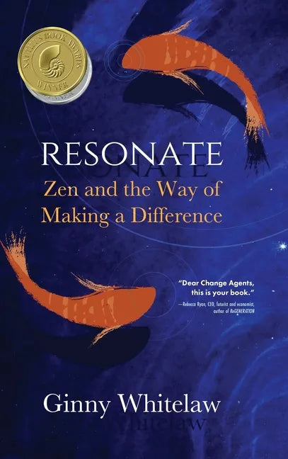 Resonate: Zen and the Way of Making a Difference - Hardcover