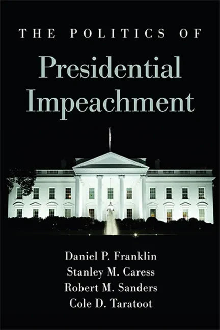 The Politics of Presidential Impeachment - Paperback