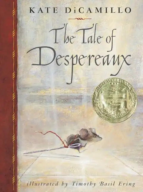 The Tale of Despereaux: Being the Story of a Mouse, a Princess, Some Soup and a Spool of Thread - Paperback