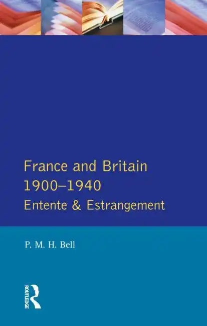France and Britain, 1900-1940: Entente and Estrangement - Paperback