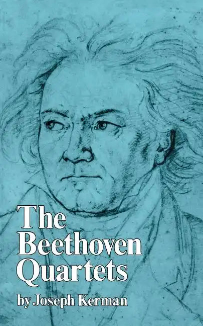 The Beethoven Quartets - Paperback
