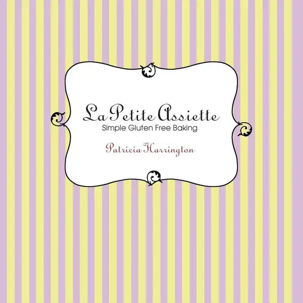 La Petite Assiette: Simple Gluten-Free Baking - Paperback
