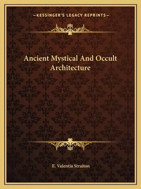 Ancient Mystical and Occult Architecture - Paperback