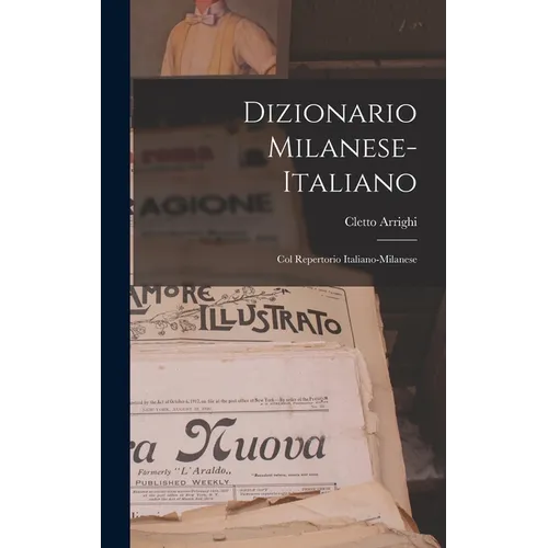 Dizionario Milanese-italiano: Col Repertorio Italiano-milanese - Hardcover