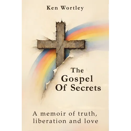 The Gospel of Secrets: A Memoir of Truth, Liberation and Love - Paperback