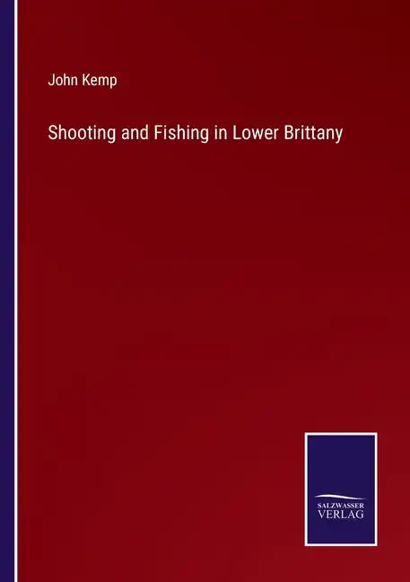 Shooting and Fishing in Lower Brittany - Paperback