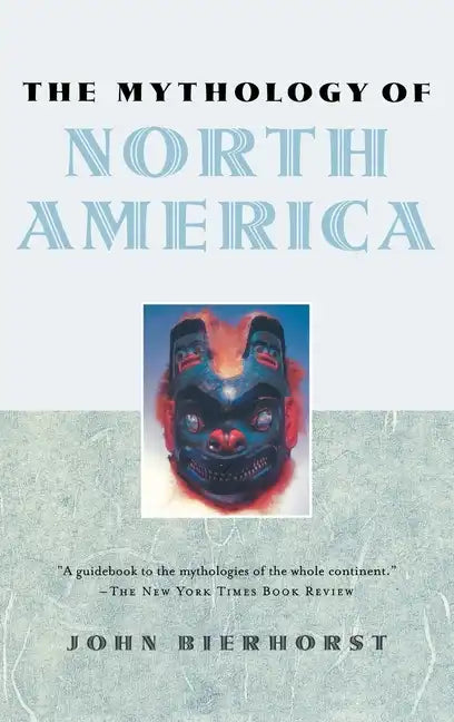 The Mythology of North America - Hardcover
