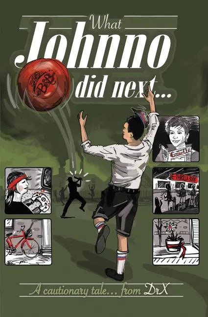 What Johnno Did Next: - A Cautionary Tale - Paperback