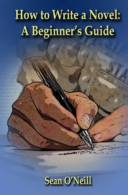 How to Write a Novel: A Beginner's Guide - Paperback