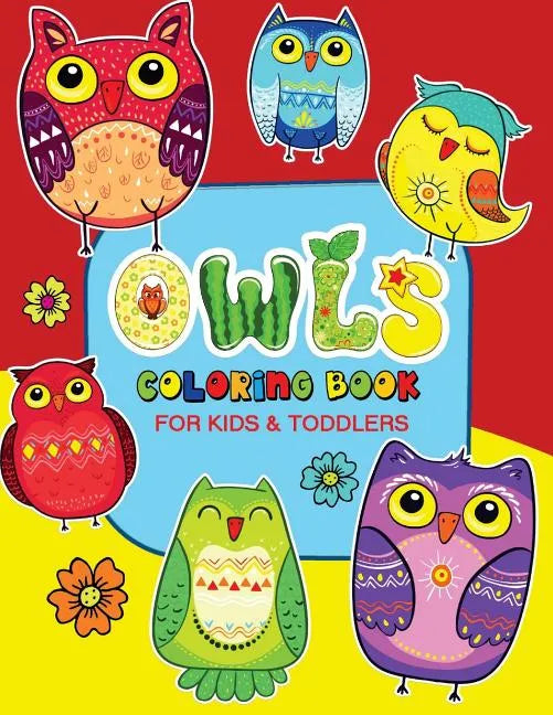 Owls Coloring Book for Kids and Toddlers: Coloring Books for Kids Ages 2-4 - Paperback