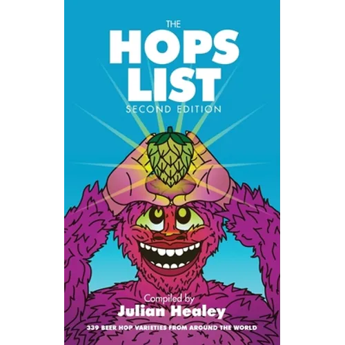 The Hops List: 339 Beer Hop Varieties From Around the World - Paperback