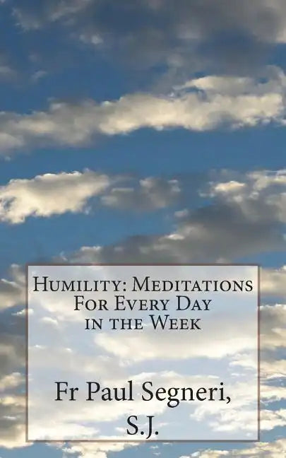 Humility: Meditations For Every Day in the Week - Paperback