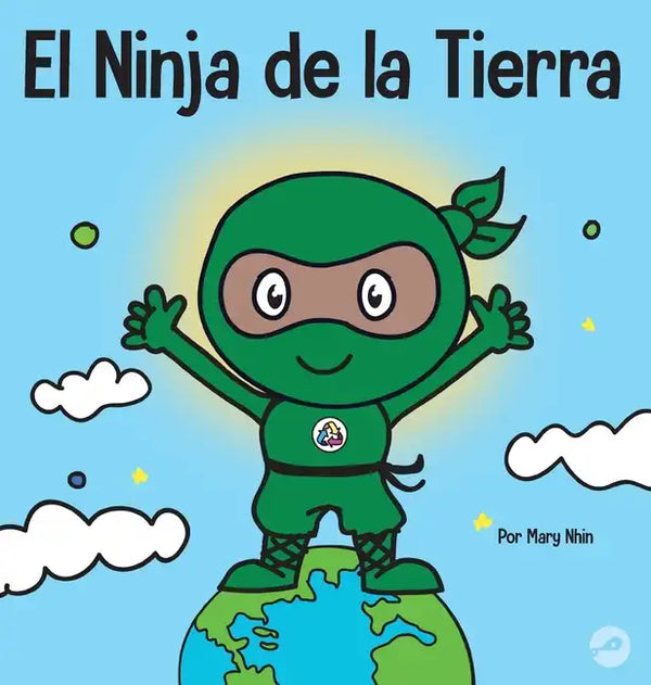 El Ninja de la Tierra: Un libro para niños sobre reciclar, reducir y reutilizar - Hardcover