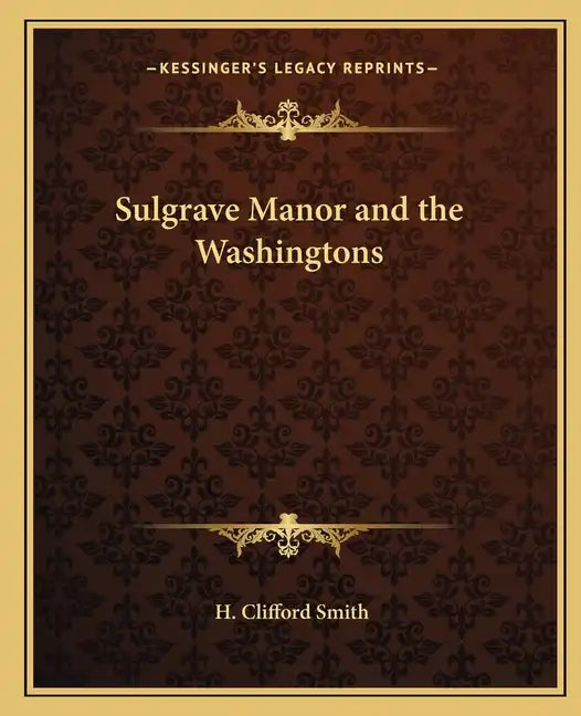 Sulgrave Manor and the Washingtons - Paperback