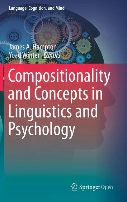 Compositionality and Concepts in Linguistics and Psychology - Hardcover