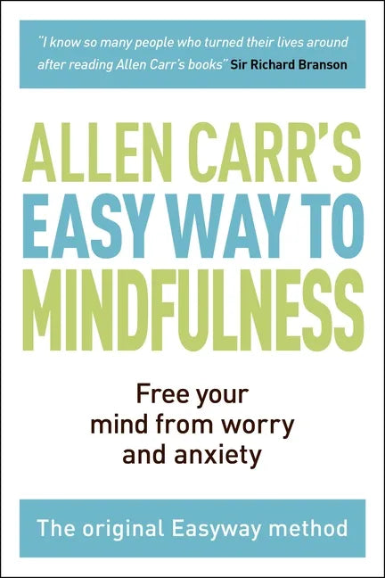 The Easy Way to Mindfulness: Free Your Mind from Worry and Anxiety - Paperback