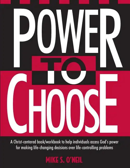 Power to Choose: Twelve Steps to Wholeness - Paperback