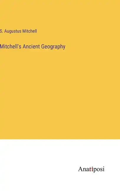 Mitchell's Ancient Geography - Hardcover